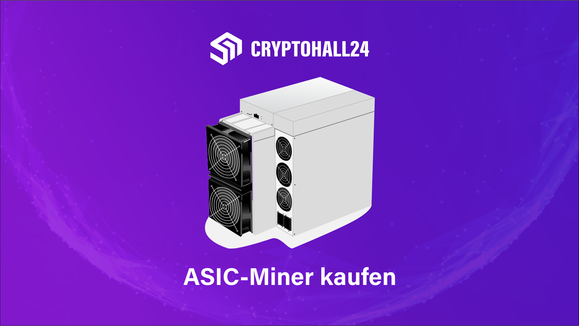 Cryptohall24 - der deutsche Krypto-Experte im Bereich ASIC-Mining & Mining-Hosting 1