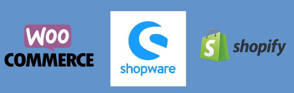 Woocommerce, Shopify, Shopware